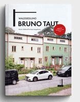 Martin Zellerhoff, Katja Sengelmann - Bruno Taut - Waldsiedlung, Häftad