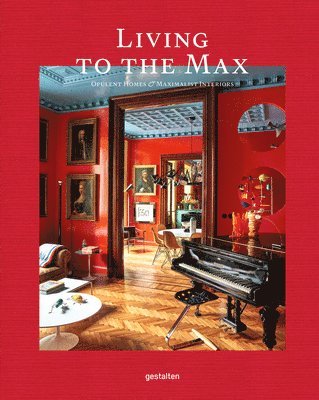 gestalten - Living to the Max, Inbunden
