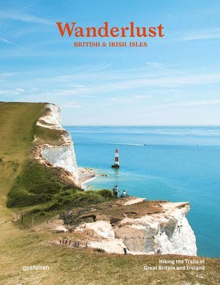 Wanderlust British & Irish Isles av gestalten, Alex Roddie, Gestalten, Robert Klanten, Anna Diekmann