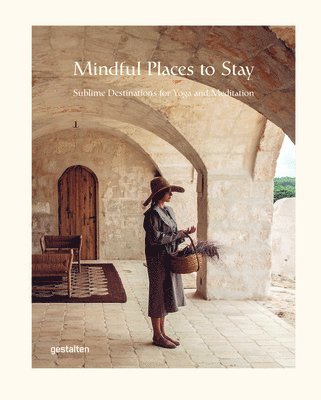 Gestalten - Mindful Places to Stay, Inbunden