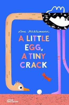 Muhlemann, Lena Little Gestalten - Little Egg, a Tiny Crack, Inbunden