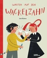 Lada Chizhova, Kleine Gestalten, Friederike Christoph - Warten auf den Wackelzahn, Inbunden