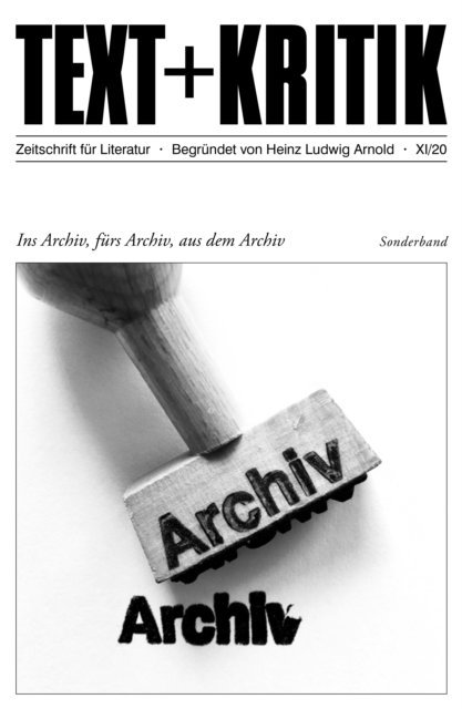 Alexandra Vasa, Michael Toteberg - TEXT + KRITIK Sonderband - Ins Archiv, fürs Archiv, aus dem Archiv, E-bok
