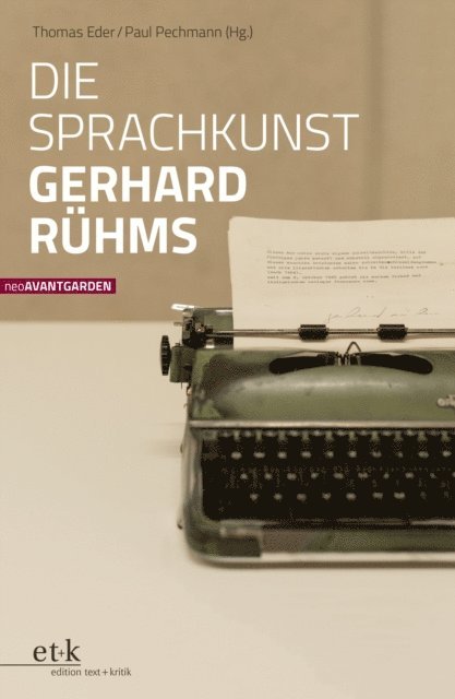 Paul Pechmann, Thomas Eder - Die Sprachkunst Gerhard Rühms, E-bok