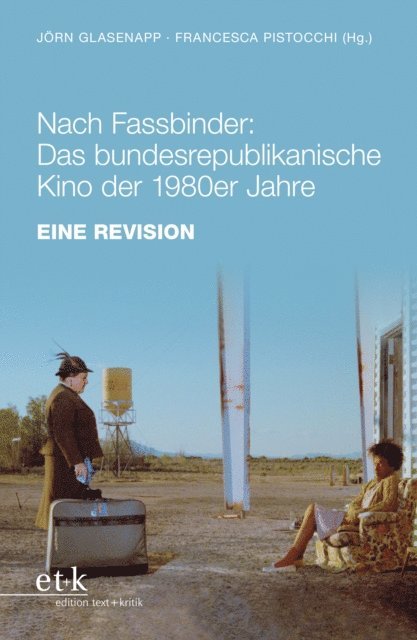 Jorn Glasenapp - Nach Fassbinder: Das bundesrepublikanische Kino der 1980er Jahre, E-bok