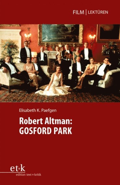 Elisabeth K. Paefgen, Jorn Glasenapp - Robert Altman: GOSFORD PARK, E-bok