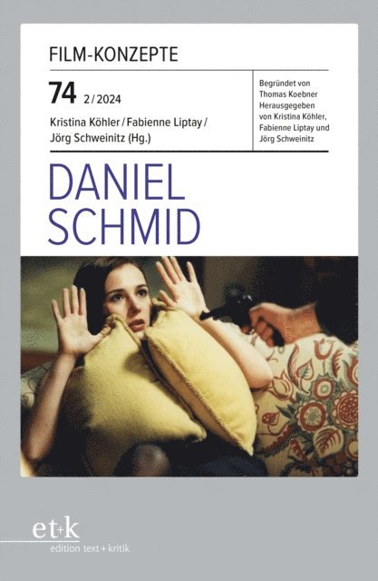 Jorg Schweinitz, Fabienne Liptay, Kristina Kohler - FILM-KONZEPTE 74 - Daniel Schmid, E-bok