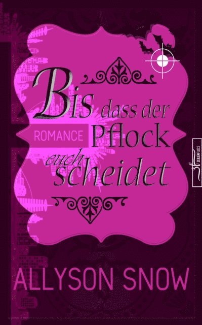 Allyson Snow - Bis dass der Pflock euch scheidet, E-bok
