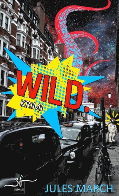 Jules March - WILD. – Sowas wie ein Krimi, E-bok. Tillgänglighet: Lägg i varukorg