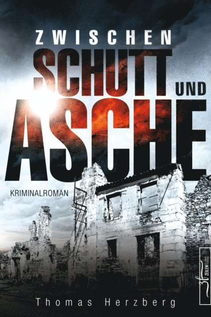 Thomas Herzberg - Zwischen Schutt und Asche, E-bok