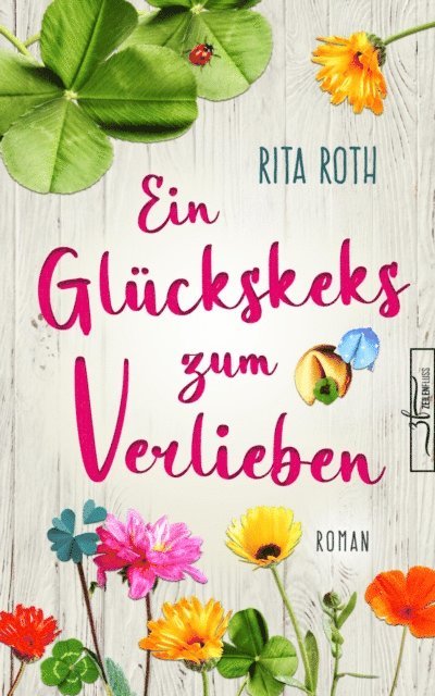Rita Roth - Ein Glückskeks zum Verlieben, E-bok