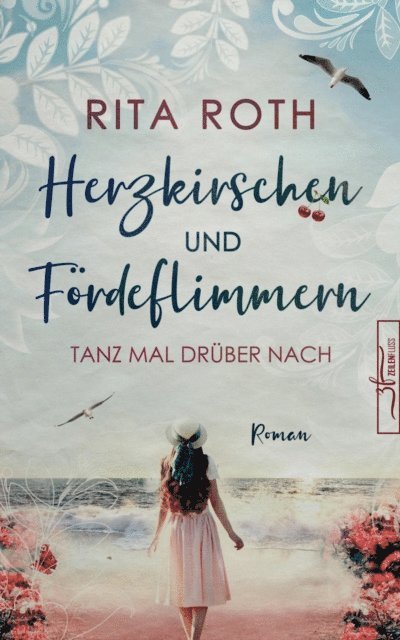 Rita Roth - Herzkirschen und Fördeflimmern, E-bok