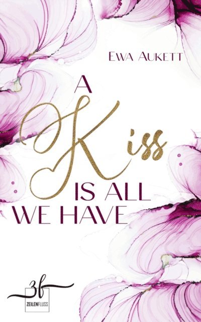 Ewa Aukett - A Kiss Is All We Have, E-bok. Tillgänglighet: Lägg i varukorg