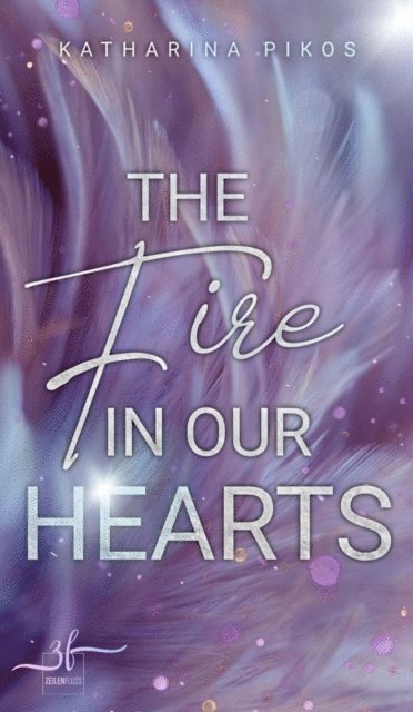 Katharina Pikos - The Fire in Our Hearts, E-bok