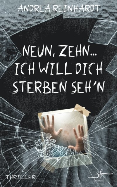 Andrea Reinhardt - Neun, Zehn ... ich will dich sterben seh'n, E-bok