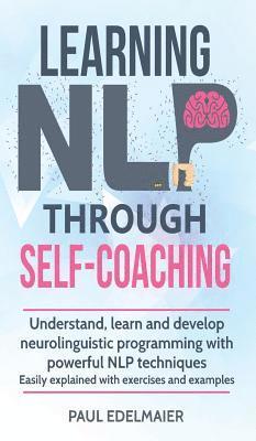 Paul Edelmaier - Learning NLP Through Self-Coaching, Inbunden