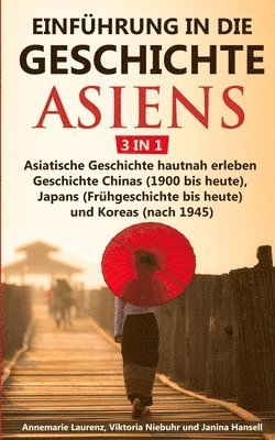 Annemarie Laurenz, Viktoria Niebuhr, Janina Hansell - Einführung in die Geschichte Asiens - 3 in 1, Häftad