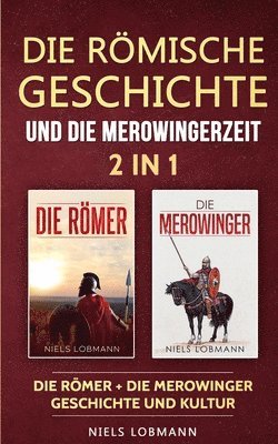 Niels Lobmann - römische Geschichte und die Merowingerzeit - 2 in 1, Häftad