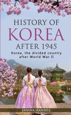 Janina Hansell - History of Korea after 1945, Häftad