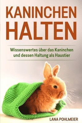Lana Pohlmeier - Kaninchen halten, Häftad