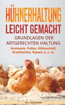 Hühnerhaltung leicht gemacht