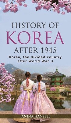 Janina Hansell - History of Korea after 1945, Inbunden