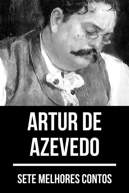 August Nemo, Artur de Azevedo - 7 melhores contos de Artur de Azevedo, E-bok