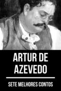 7 melhores contos de Artur de Azevedo