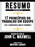 Resumo Estendido: 17 Principios Do Trabalho Em Equipe (The 17 Indisputable Laws Of Teamwork)