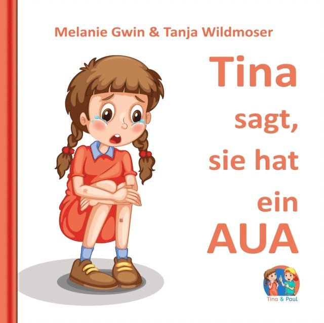 Tanja Wildmoser, Melanie Gwin - Tina sagt, sie hat ein AUA, E-bok