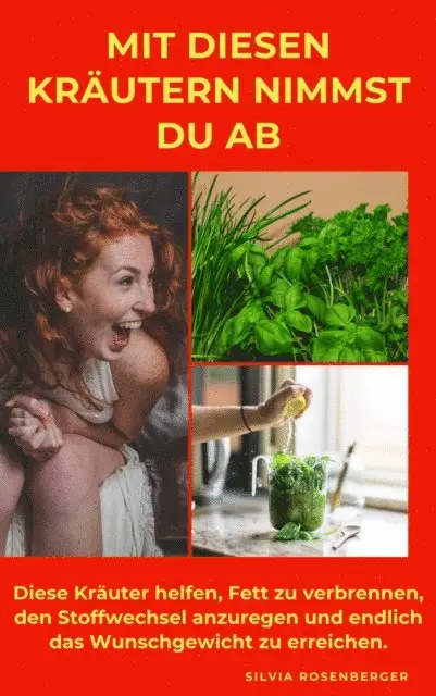 Silvia Rosenberger - Mit diesen Kräutern nimmst Du ab, E-bok. Tillgänglighet: Lägg i varukorg