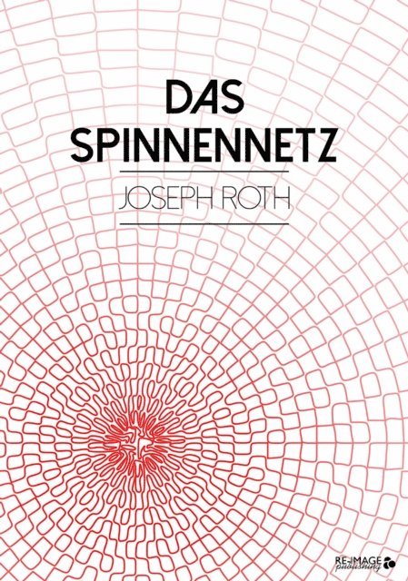 Joseph Roth - Das Spinnennetz, E-bok