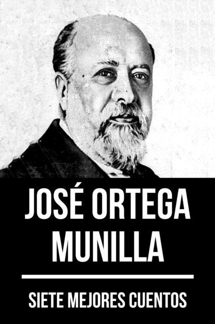 August Nemo, Jose Ortega Munilla - 7 mejores cuentos de José Ortega Munilla, E-bok