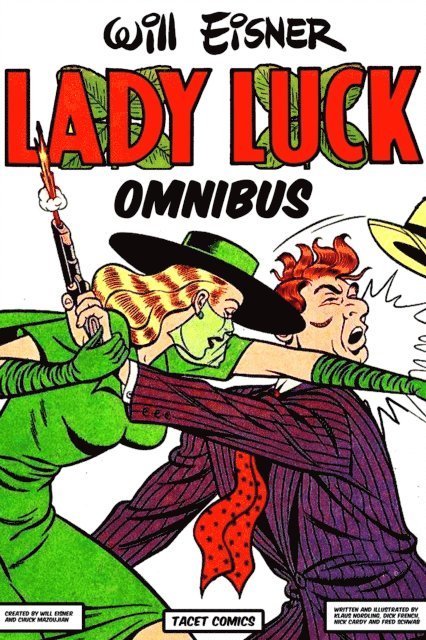 Quality Comics, August Nemo, Fred Schwab, Nick Cardy, Dick French, Klaus Nordling, Chuck Mazoujian, Will Eisner - Lady Luck Omnibus, E-bok
