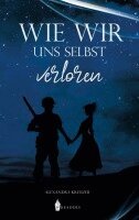 Alexandra Kreuzer - Wie wir uns selbst verloren, Häftad