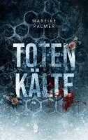 Mareike Palmer - Totenkälte, Häftad. Tillgänglighet: Lägg i varukorg