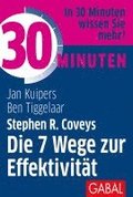 30 Minuten Stephen R. Coveys Die 7 Wege zur Effektivit�t