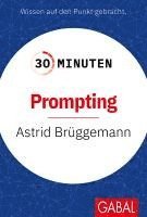 Astrid Brüggemann - 30 Minuten Prompting, Häftad. Tillgänglighet: Lägg i varukorg