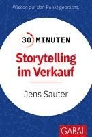 Jens Sauter - 30 Minuten Storytelling im Verkauf, Häftad. Tillgänglighet: Lägg i varukorg
