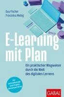 Guy Fischer, Franziska Melzig - E-Learning mit Plan, Häftad