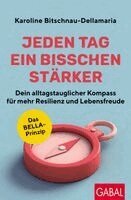Karoline Bitschnau-Dellamaria - Jeden Tag ein bisschen stärker, Häftad