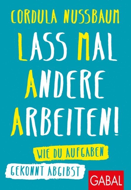 Cordula Nussbaum - Lass mal andere arbeiten!, E-bok