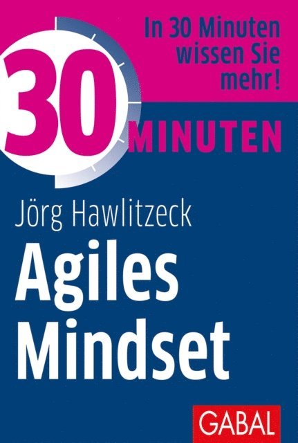 Jorg Hawlitzeck - 30 Minuten Agiles Mindset, E-bok