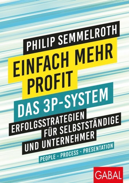 Philip Semmelroth - Einfach mehr Profit: Das 3P-System, E-bok