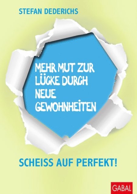 Stefan Dederichs - Mehr Mut zur Lücke durch neue Gewohnheiten, E-bok