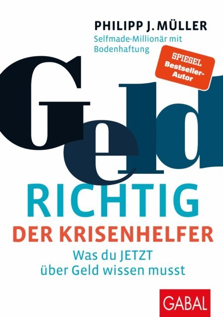 Philipp J. Muller - GeldRICHTIG - Der Krisenhelfer, E-bok