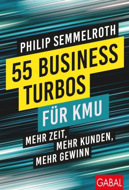 Philip Semmelroth - 55 Business-Turbos für KMU, E-bok