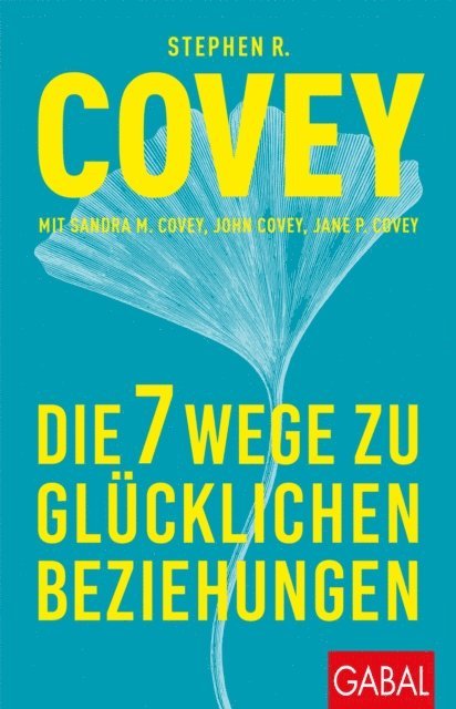 Stephen R. Covey - Die 7 Wege zu glücklichen Beziehungen, E-bok