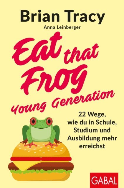 Anna Leinberger, Brian Tracy - Eat that Frog – Young Generation, E-bok