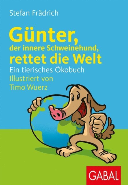 Stefan Fradrich - Günter, der innere Schweinehund, rettet die Welt, E-bok